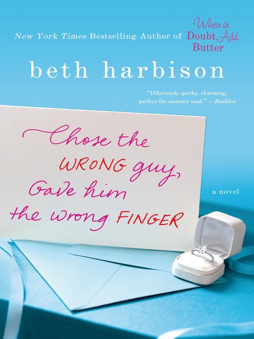 Title details for Chose the Wrong Guy, Gave Him the Wrong Finger by Beth Harbison - Available